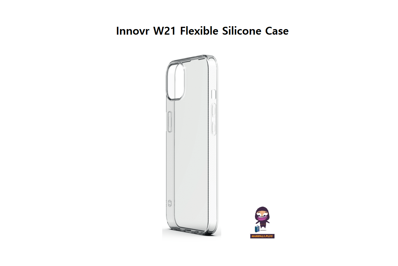 Innovr W21 Flexible Silicone Case Instruction Manual