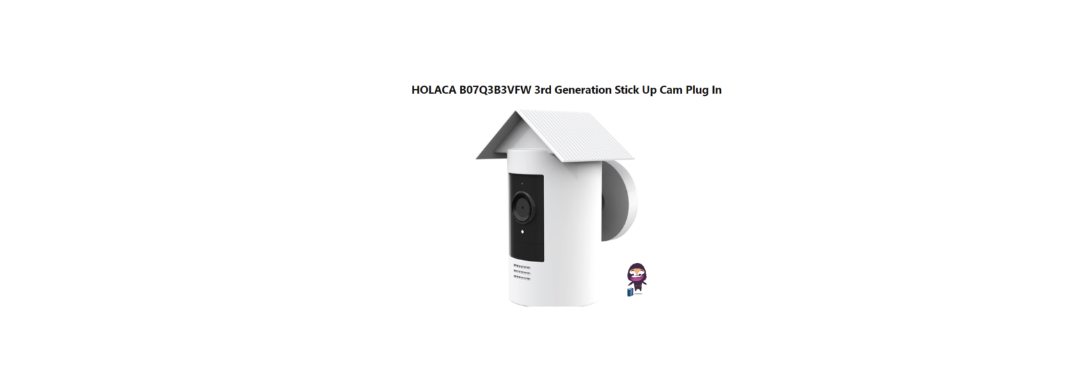 HOLACA B07Q3B3VFW 3rd Generation Stick Up Cam Plug In Instruction Manual